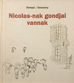 Nicolas-nak gondjai vannak