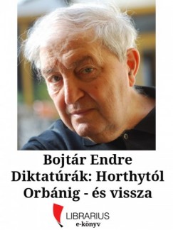 Bojtr Endre - Diktatrk: Horthytl Orbnig - s vissza