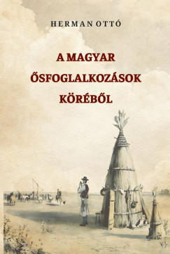 A magyar �sfoglalkoz�sok k�r�b�l