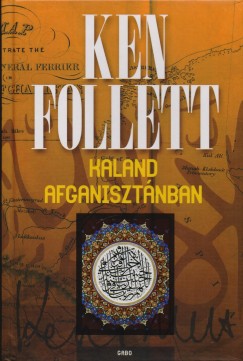 Ken Follett - Kaland Afganisztnban