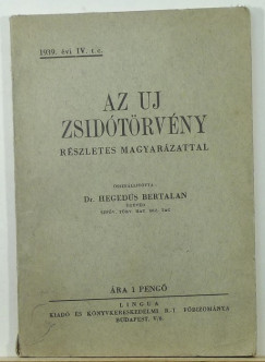 Az j zsidtrvny rszletes magyarzattal (1939. vi IV. t.c.) (dediklt)