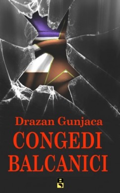 Drazan Gunjaca - CONGEDI BALCANICI