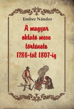 A magyar oktat mese trtnete 1786-tl 1807-ig