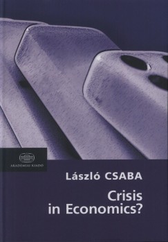 Csaba Lszl - Crisis in Economics?