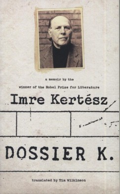 Kertsz Imre - Dossier K.