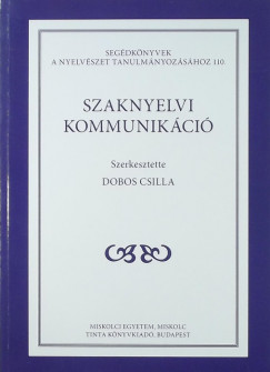 Dobos Csilla   (Szerk.) - Szaknyelvi kommunikci