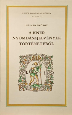 Haimann Gyrgy - A Kner nyomdszjelvnyek trtnetbl