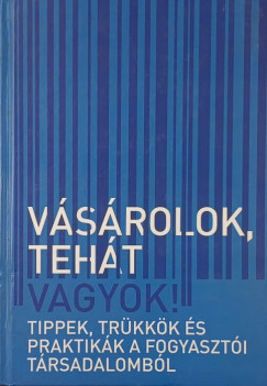 V�s�rolok, teh�t vagyok