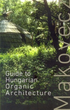 Dnes Eszter - Dnes Gyrgy - Makovecz Imre - Guide to Hungarian Organic Architecture