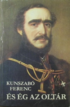 Kunszab Ferenc - s g az oltr