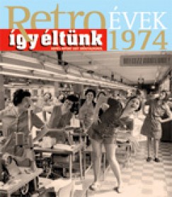 Szky Jnos - Retrovek 1974 - gy ltnk