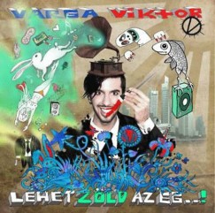 Varga Viktor - Lehet zld az g..! - CD