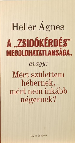 A "zsid�k�rd�s" megoldhatatlans�ga