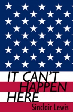 Sinclair Lewis - It Can't Happen Here