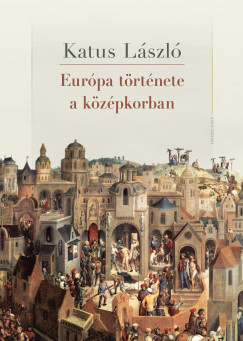 Könyvborító: Európa története a középkorban. Második kiadás - ordinaryshow.com