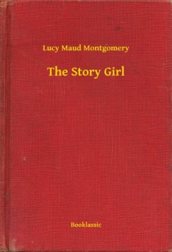 Lucy Maud Montgomery - The Story Girl