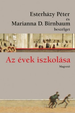 Az vek iszkolsa - Esterhzy Pter s Marianna D. Birnbaum beszlget