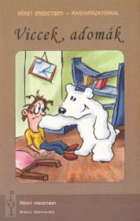 Di�szegi Rita   (Szerk.) - Tollas G�bor   (Szerk.) - Viccek, adom�k - N�met eredetiben, magyar�zatokkal