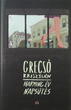 Grecs Krisztin - Harminc v napsts