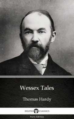 Thomas Hardy - Wessex Tales by Thomas Hardy (Illustrated)