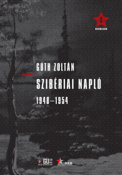 Gth Zoltn - Szibriai napl 1948 - 1954