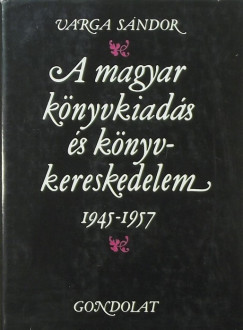 A magyar knyvkiads s knyvkereskedelem 1945-1957