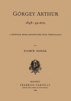 Elemr Oszkr - Grgey Arthur 1848-49-ben