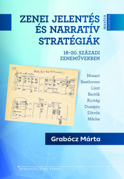 Grabcz Mrta - Zenei jelents s narratv stratgik 18-20. szzadi zenemvekben