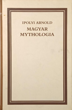 Magyar Mythologia  (facsimile)