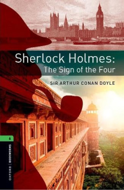 Sir Arthur Conan Doyle - Sherlock Holmes: The Sign of the Four - OBW level 6.