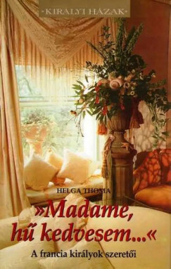 Madame, h kedvesem...