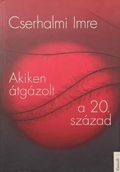 Akiken �tg�zolt a 20. sz�zad