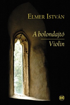 Elmer Istvn - A bolondajt - Violin