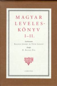 H. Balzs va   (Szerk.) - Magyar levelesknyv I-II.