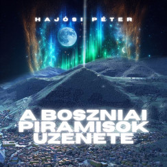 A boszniai piramisok zenete