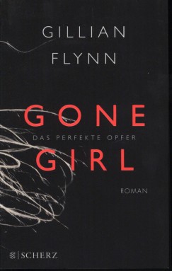 Gillian Flynn - Gone Girl - Das perfekte Opfer