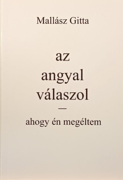 Az angyal v�laszol - ahogy �n meg�ltem