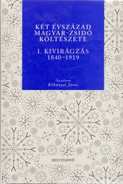 Kbnyai Jnos   (Szerk.) - Kt vszzad magyar-zsid kltszete I.