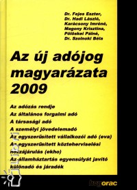 Fejes Eszter - Dr. Hadi Lszl - Dr. Karcsony Imrn - Magony Krisztina - Plskei Pln - Dr. Szolnoki Bla - Az j adjog magyarzata 2009