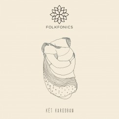 Folkfonics - Kt karodban - CD