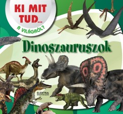 Dinoszauruszok - Ki mit tud a vilgrl?