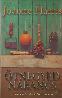 Joanne Harris - �tnegyed narancs