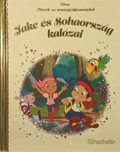 Disney - Jake �s Sohaorsz�g kal�zai