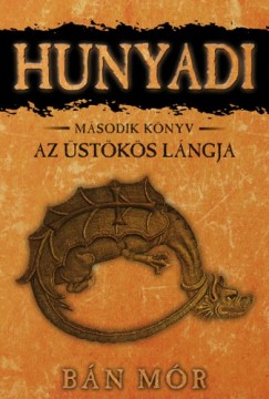 Hunyadi - Az stks lngja