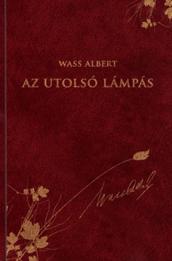 Wass Albert - Nagy Pl   (Szerk.) - Az utols lmps