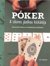 Lou Krieger - Póker - A sikeres játékos kiskátéja