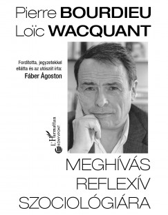 Pierre Bourdieu - Loic Wacquant - Meghvs reflexv szociolgira