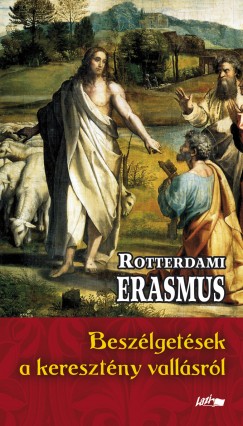 Könyv: Beszélgetések a keresztény vallásról (Rotterdami Erasmus)