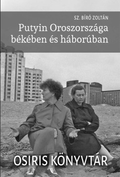 Putyin Oroszorsz�ga b�k�ben �s h�bor�ban