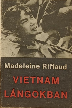 Madeleine Riffaud - Vietnam l�ngokan